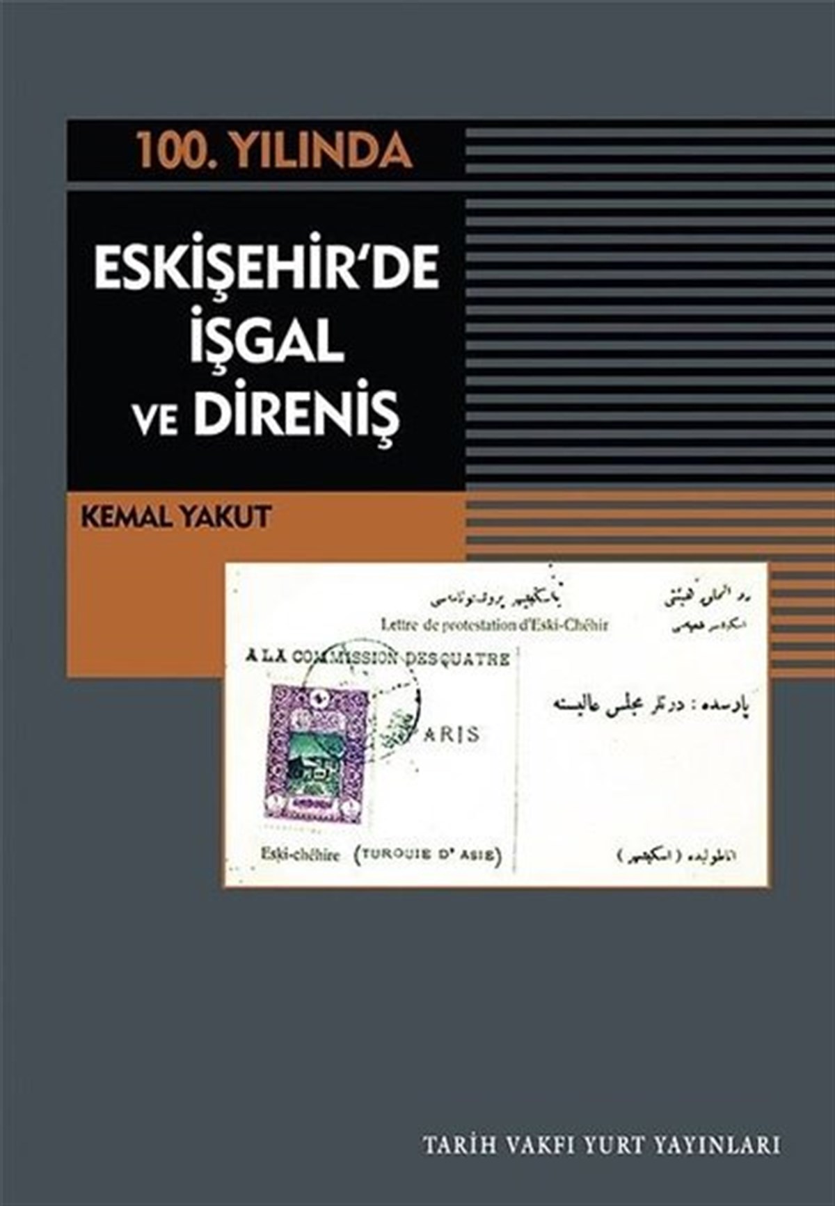 Kemal YakutTürkiye Siyaseti ve Politikası Kitapları100.Yılında Eskişehir'de İşgal ve Direniş
