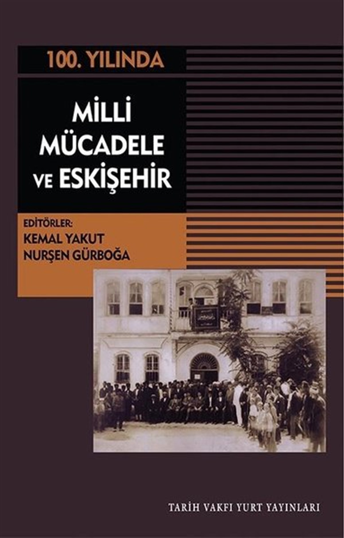 KolektifTürkiye Siyaseti ve Politikası Kitapları100.Yılında Milli Mücadele ve Eskişehir