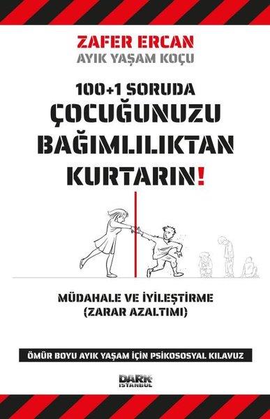 Zafer ErcanUyusturucu ve Alkolizm100+1 Soruda Çocuğunuzu Bağımlılıktan Kurtarın!