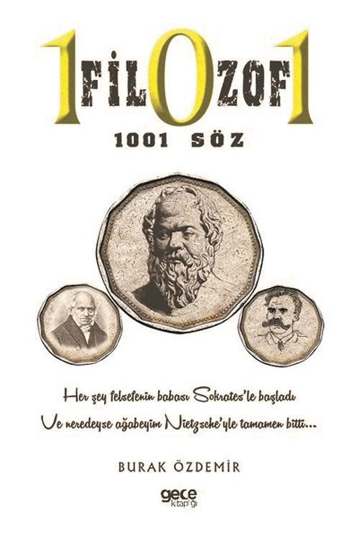 Burak ÖzdemirFelsefe Bilimi101 Filozof 1001 Söz