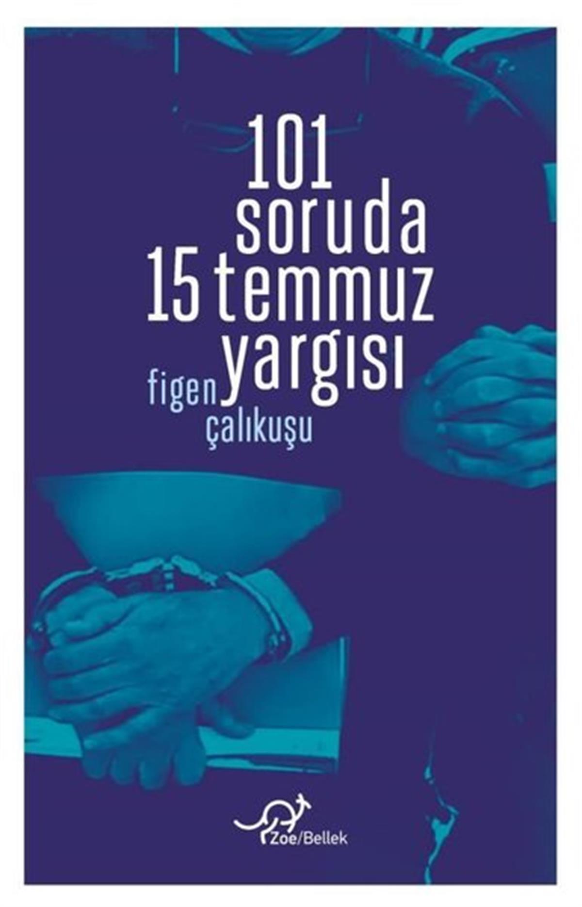 Köln KütüphaneHukuk Üzerine Kitaplar101 Soruda 15 Temmuz Yargısı