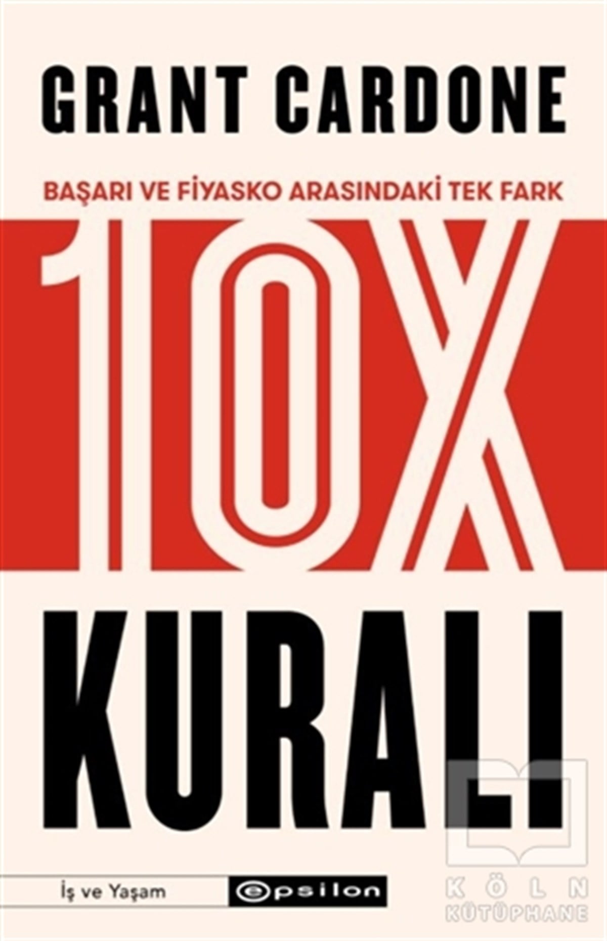 Grant CardoneBücher zur persönlichen Entwicklung10X Kuralı