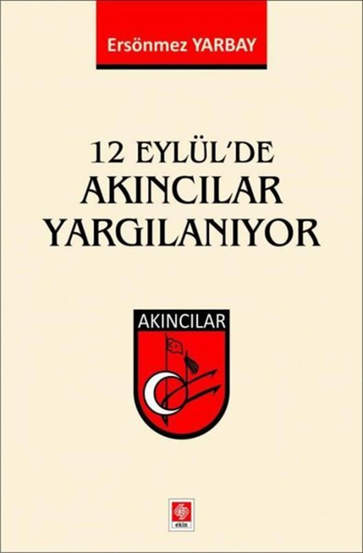 Ersönmez YarbayHukuk Üzerine Kitaplar12 Eylül'de Akıncılar Yargılanıyor