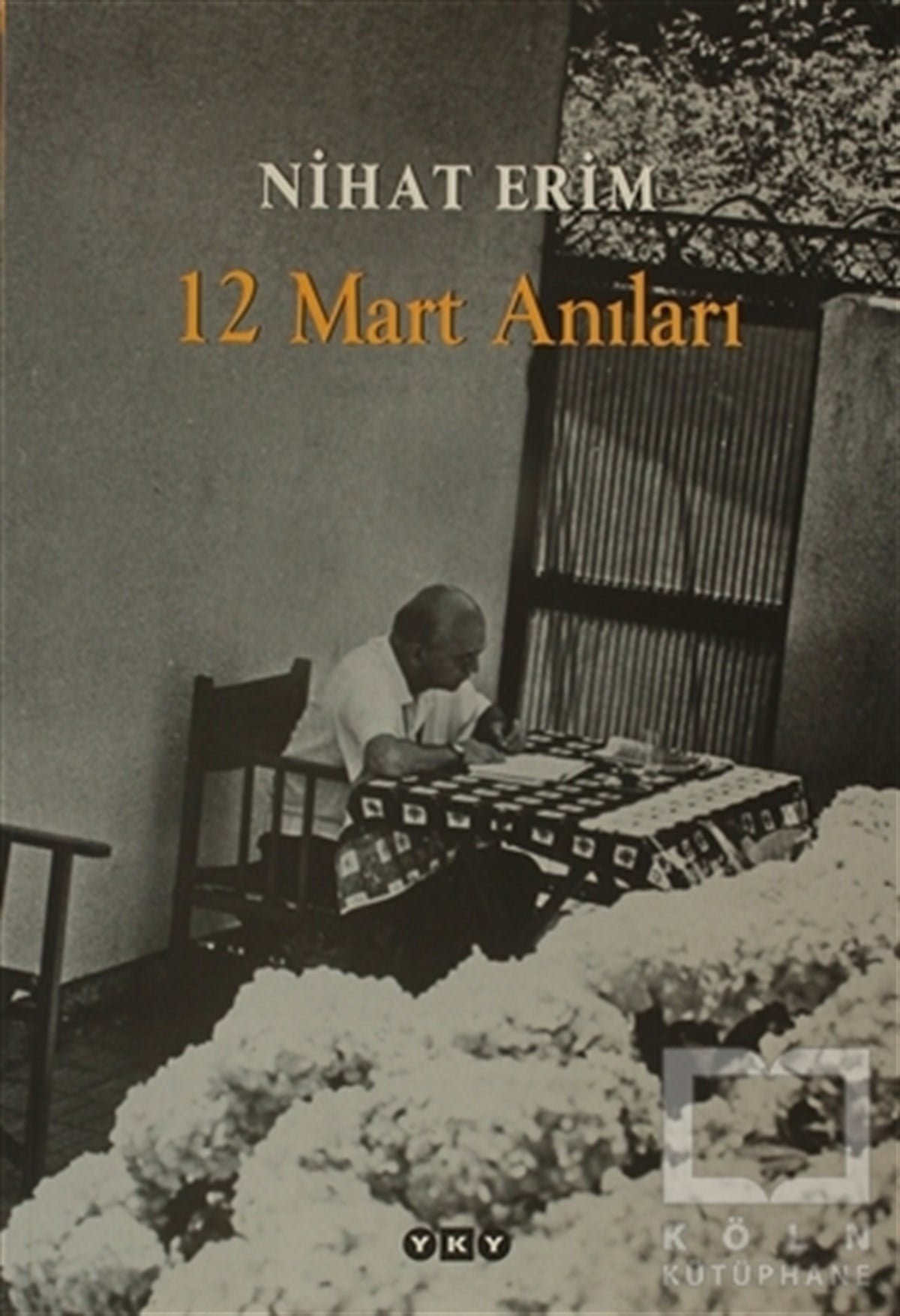 Nihat ErimTürkiye ve Cumhuriyet Tarihi12 Mart Anıları