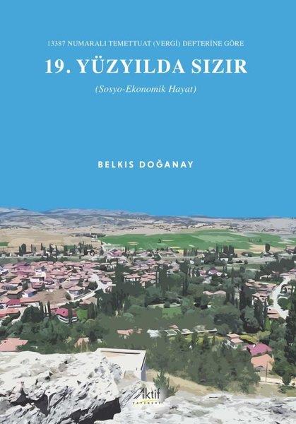 Belkıs DoğanayOsmanli Tarihi13387 Numaralı Temettuat (Vergi) Defterine Göre 19. Yüzyılda Sızır (Sosyo-Ekonomik Hayat)