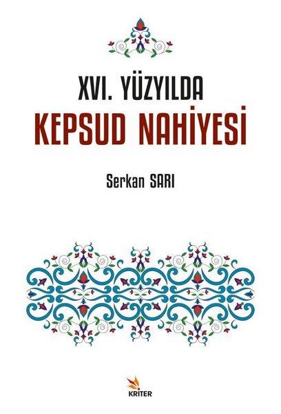 Serkan SarıOsmanli Tarihi16. Yüzyılda Kepsud Nahiyesi