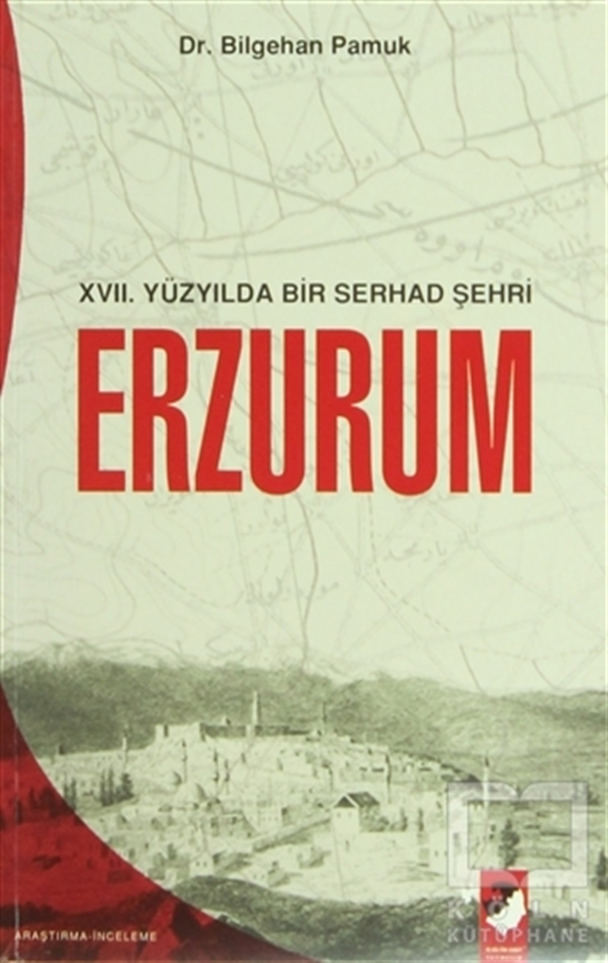 Bilgehan PamukDiğer17. Yüzyılda Bir Serhad Şehri Erzurum