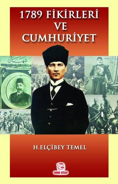 H. Elçibey TemelTürkiye ve Cumhuriyet Tarihi Kitapları1789 Fikirleri ve Cumhuriyet