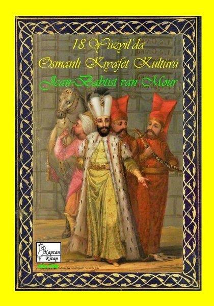 Jean Baptiste Van MourOsmanli Tarihi18. Yüzyıl'da Osmanlı Kıyafet kültürü