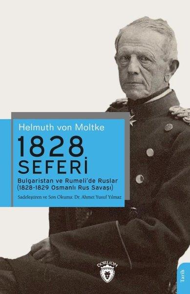 Helmuth von MoltkeDünya Tarihi1828 Seferi Bulgaristan ve Rumeli'de Ruslar (1828 - 1829 Osmanlı Rus Savaşı)
