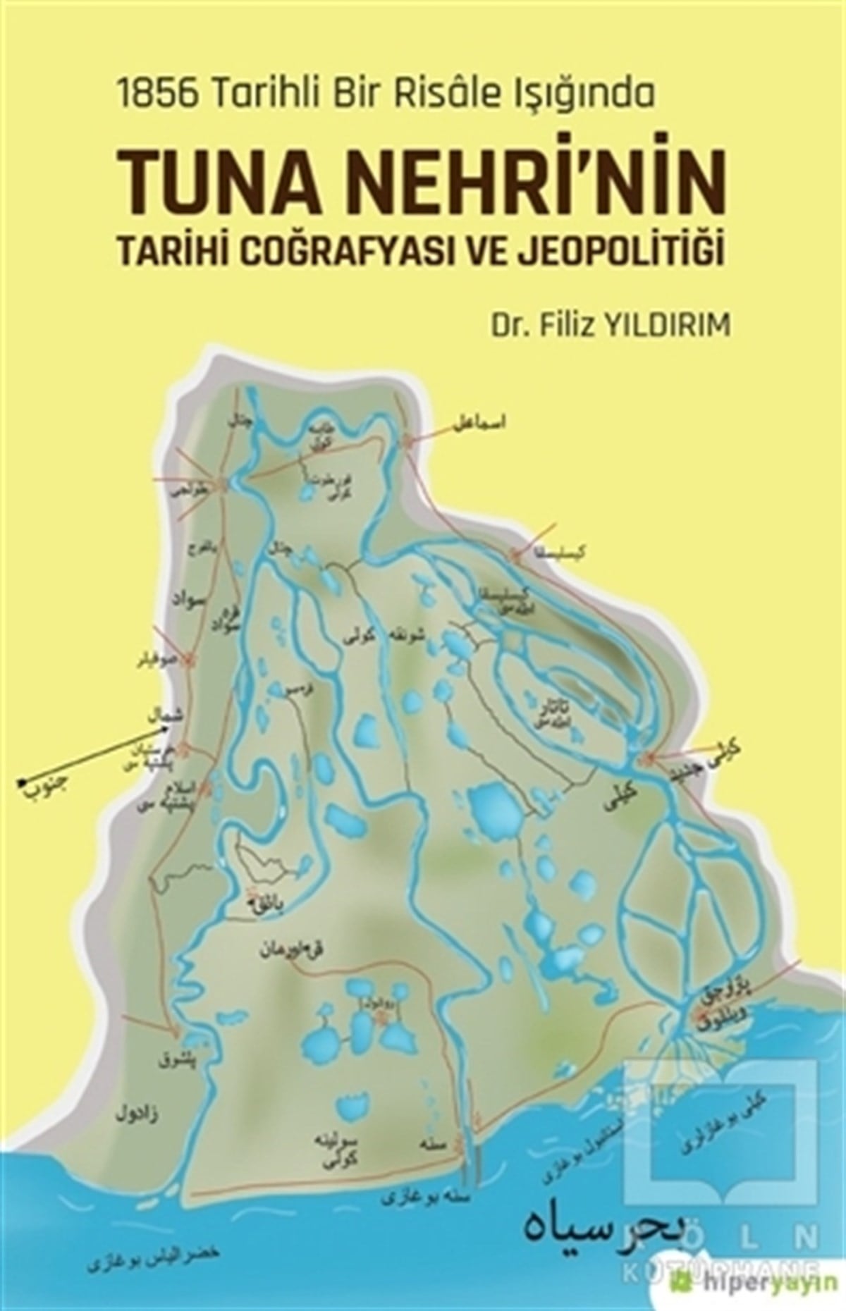 1856 Tarihli Bir Risale Işığında Tuna Nehri’nin Tarihi Coğrafyası ve Jeopolitiği