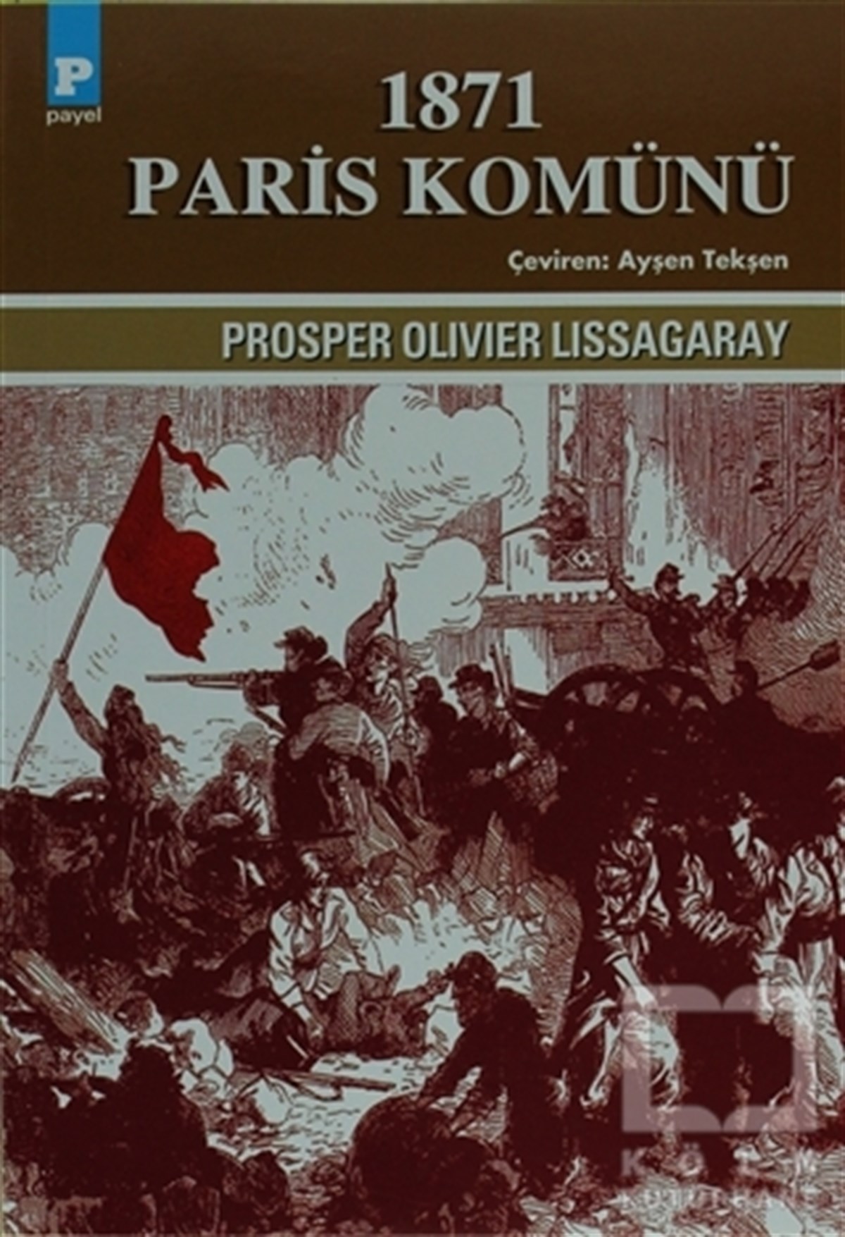 Prosper Olivier LissagarayPolitik Akımlar - Hareketler1871 Paris Komünü
