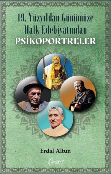 Erdal AltunEleştiri & Kuram & İnceleme Kitapları19. Yüzyıldan Günümüze Kadar Halk Edebiyatından Psikoportreler