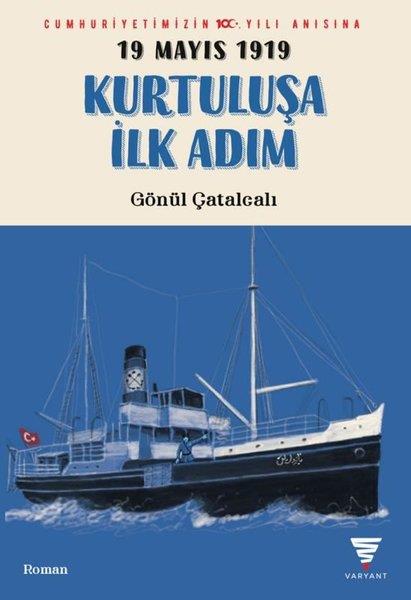 Gönül ÇatalcalıÇocuk Gençlik Romanları19 Mayıs 1919 - Kurtuluşa İlk Adım