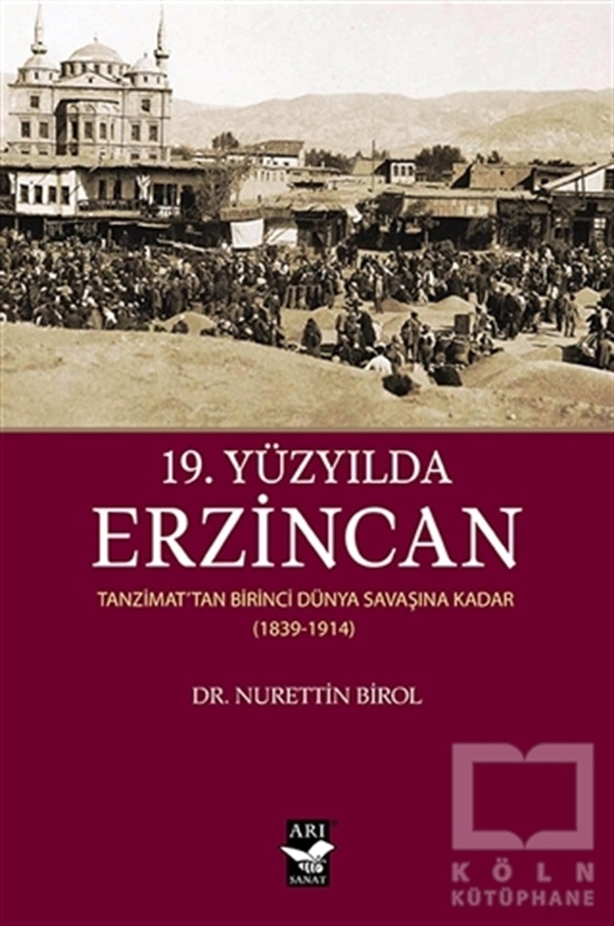 Nurettin BirolAraştırma - İnceleme19. Yüzyılda Erzincan