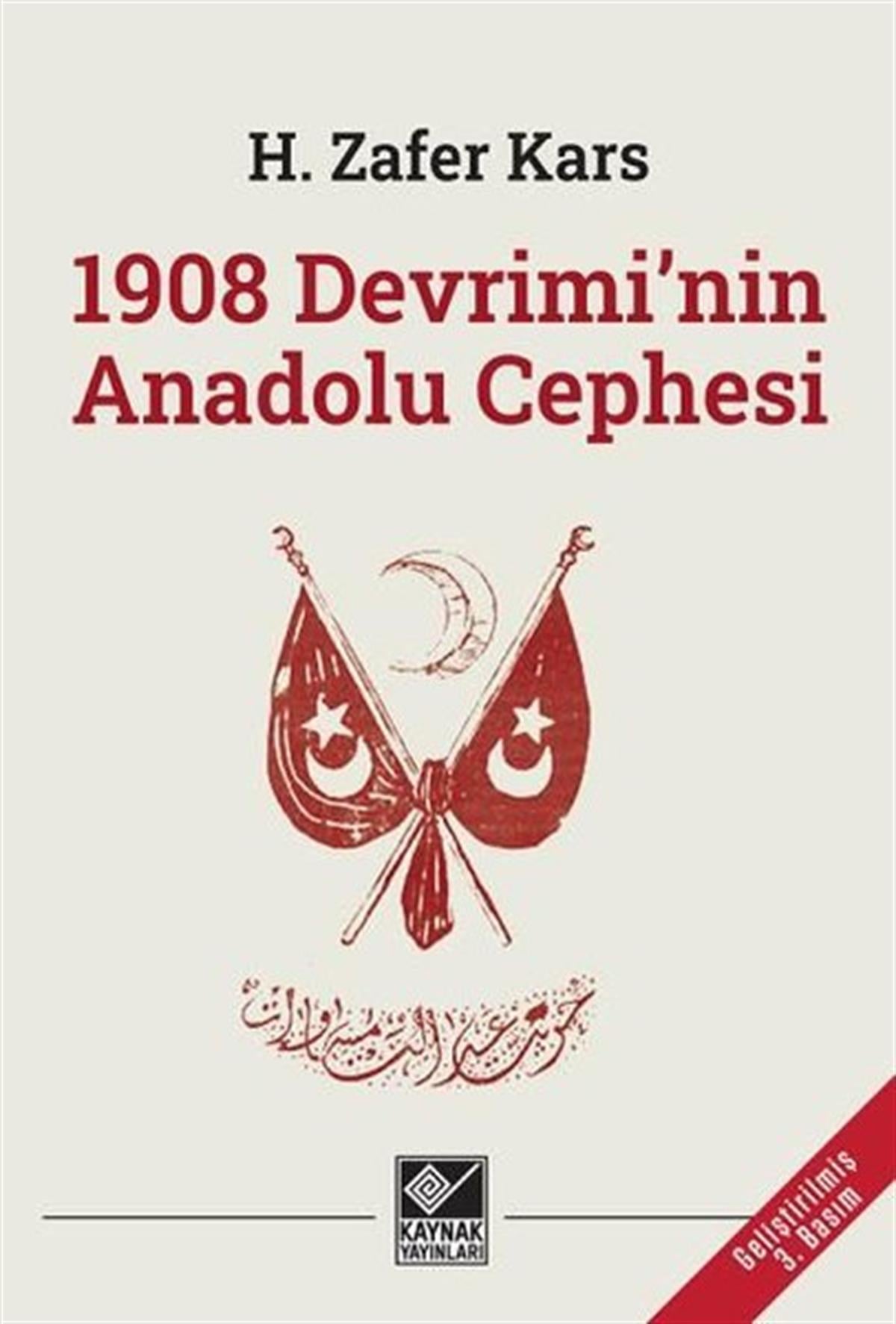 H. Zafer KarsOsmanli Tarihi1908 Devrimi'nin Anadolu Cephesi