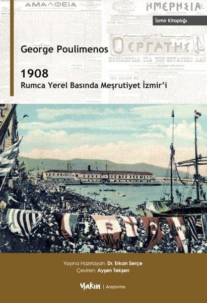 George PoulimenosOsmanli Tarihi1908 Rumca Yerel Basında Meşrutiyet İzmir'i