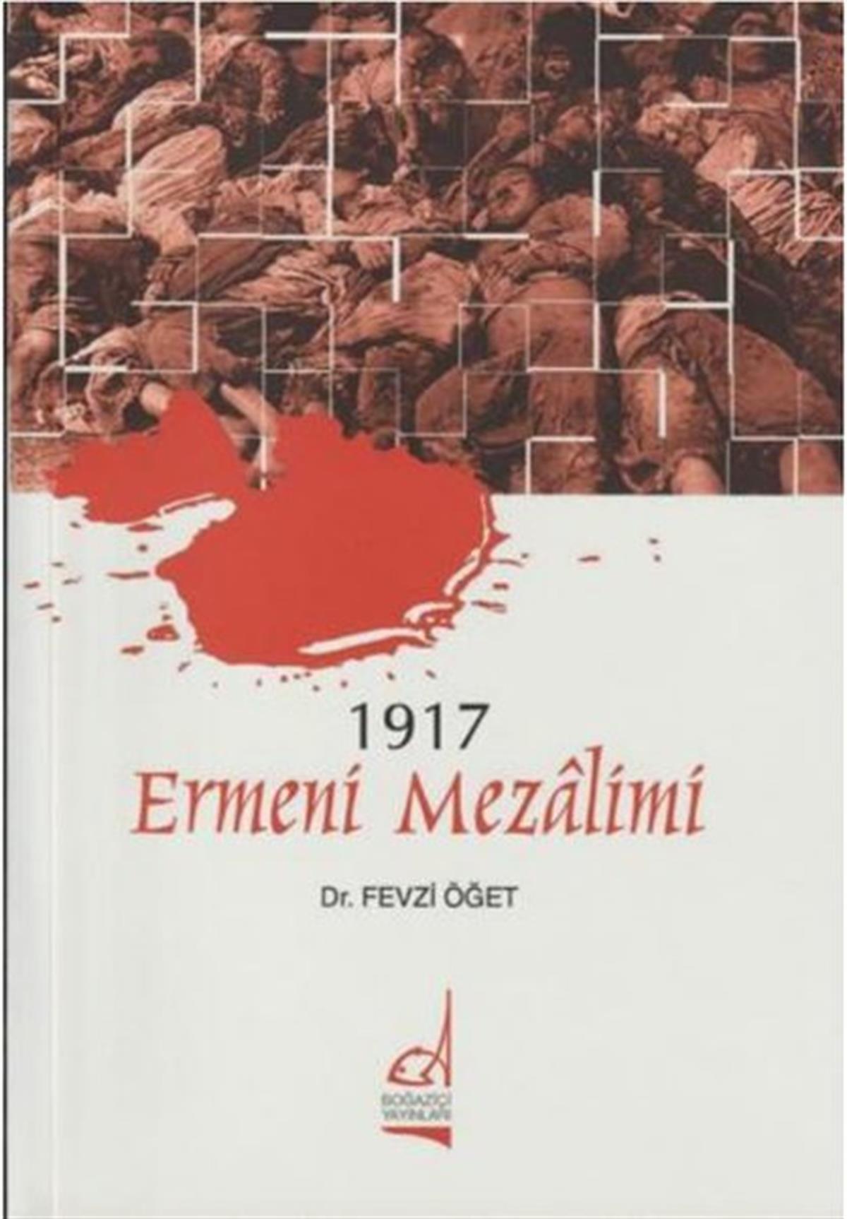 Fevzi ÖğetEtnoloji1917 Ermeni Mezalimi