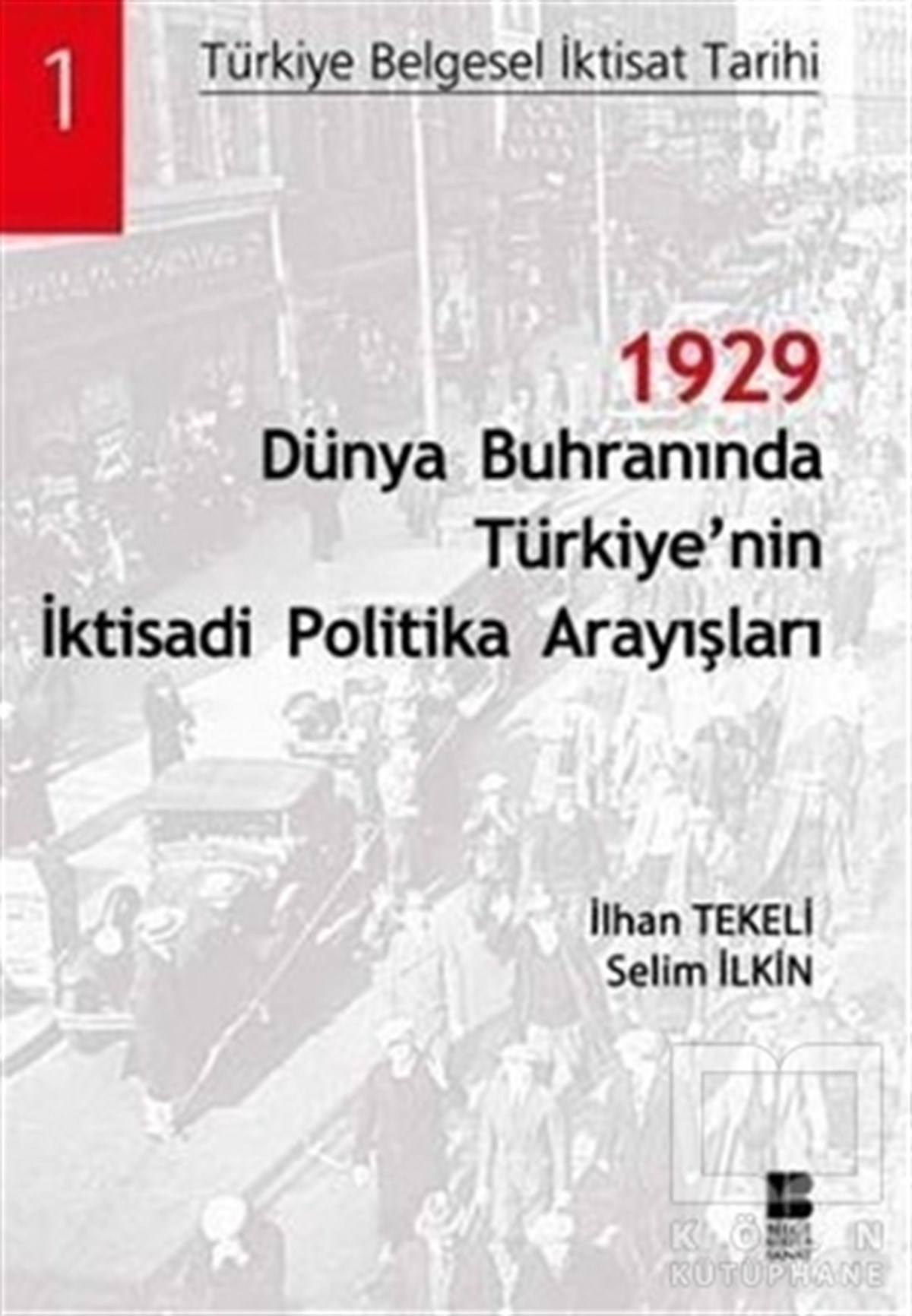 1929 Dünya Buhranında Türkiye’nin İktisadi Politika Arayışları