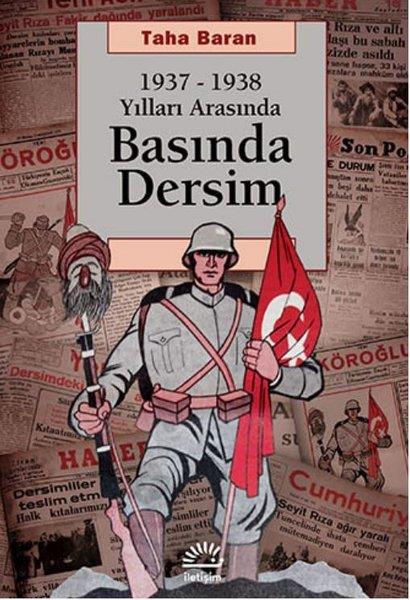 Taha BaranTürkiye Siyaseti ve Politikası Kitapları1937 - 1938 Yılları Arasında Basında Dersim