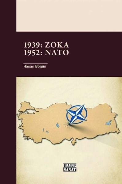Hasan BögünUluslararası İlişkiler ve Dış Politika Kitapları1939: Zoka - 1952: NATO