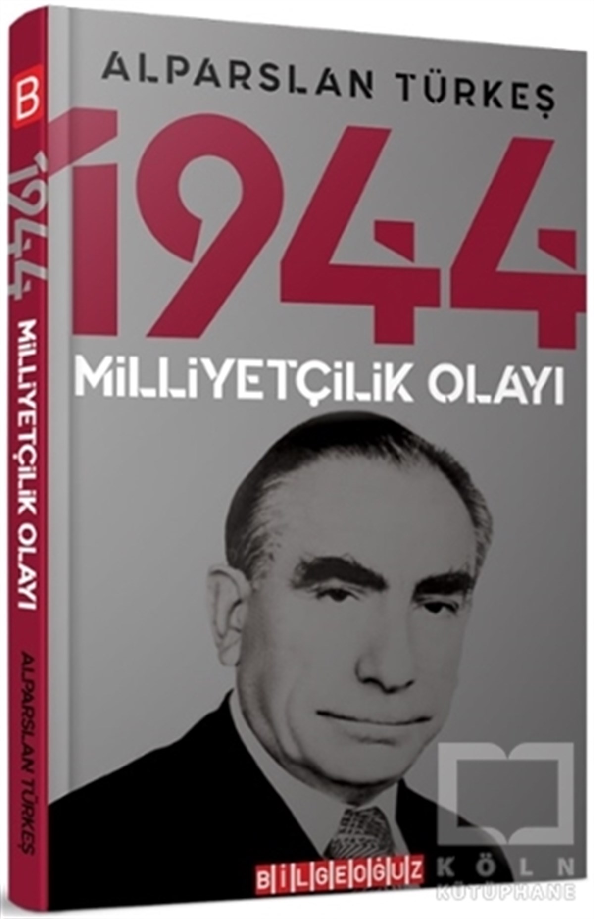 Alparslan TürkeşGenel Politika & Siyaset Bilim & Siyaset Tarihi Kitapları1944 Milliyetçilik Olayı