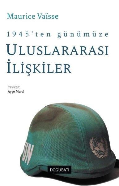 Maurice VaisseDünya Siyaseti ve Politikası1945'ten Günümüze Uluslararası İlişkiler
