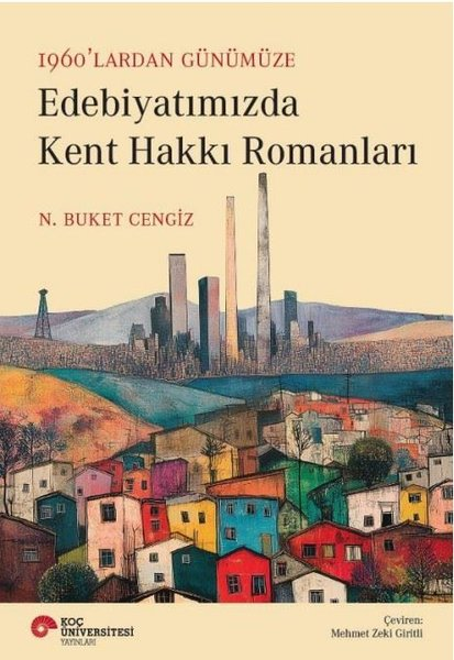 N. Buket CengizEleştiri & Kuram & İnceleme Kitapları1960'lardan Günümüze Edebiyatımızda Kent Hakkı Romanları
