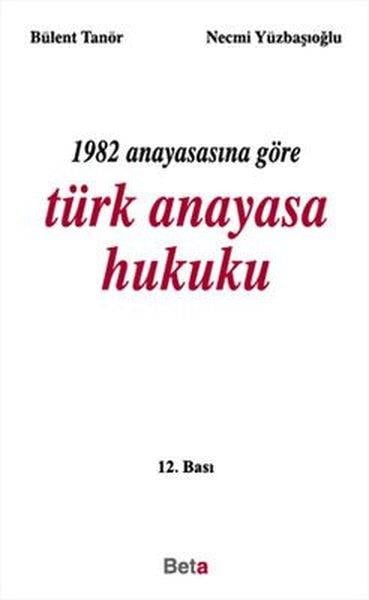 Bülent TanörHukuk1982 Anayasasına Göre Türk Anayasa Hukuku