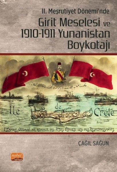 Çağıl SağunOsmanli Tarihi2. Meşrutiyet Dönemi'nde Girit Meselesi ve 1910 - 1911 Yunanistan Boykotajı
