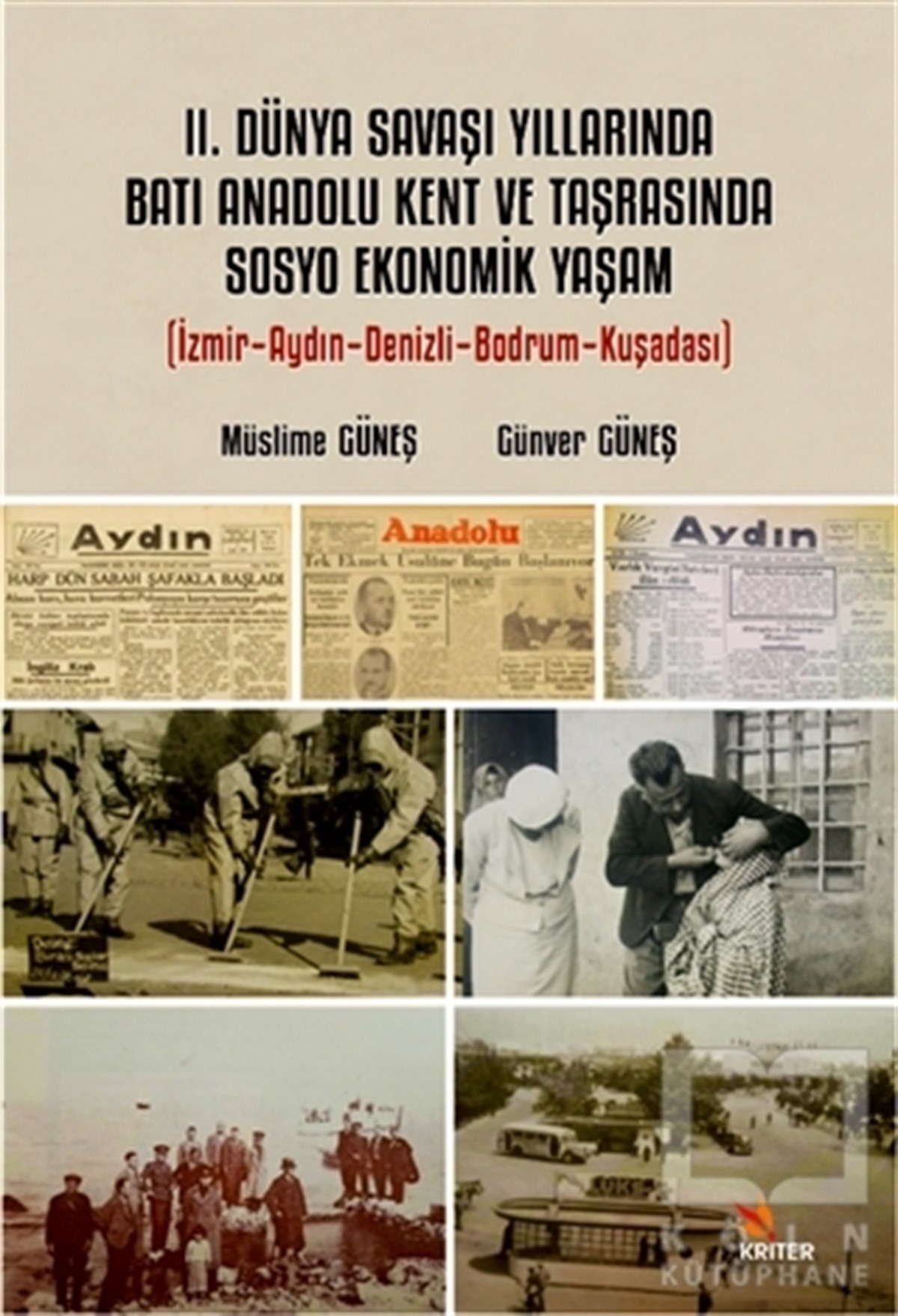 Günver GüneşAndere2. Dünya Savaşı Yıllarında Batı Anadolu Kent ve Taşrasında Sosyo Ekonomik Yaşam