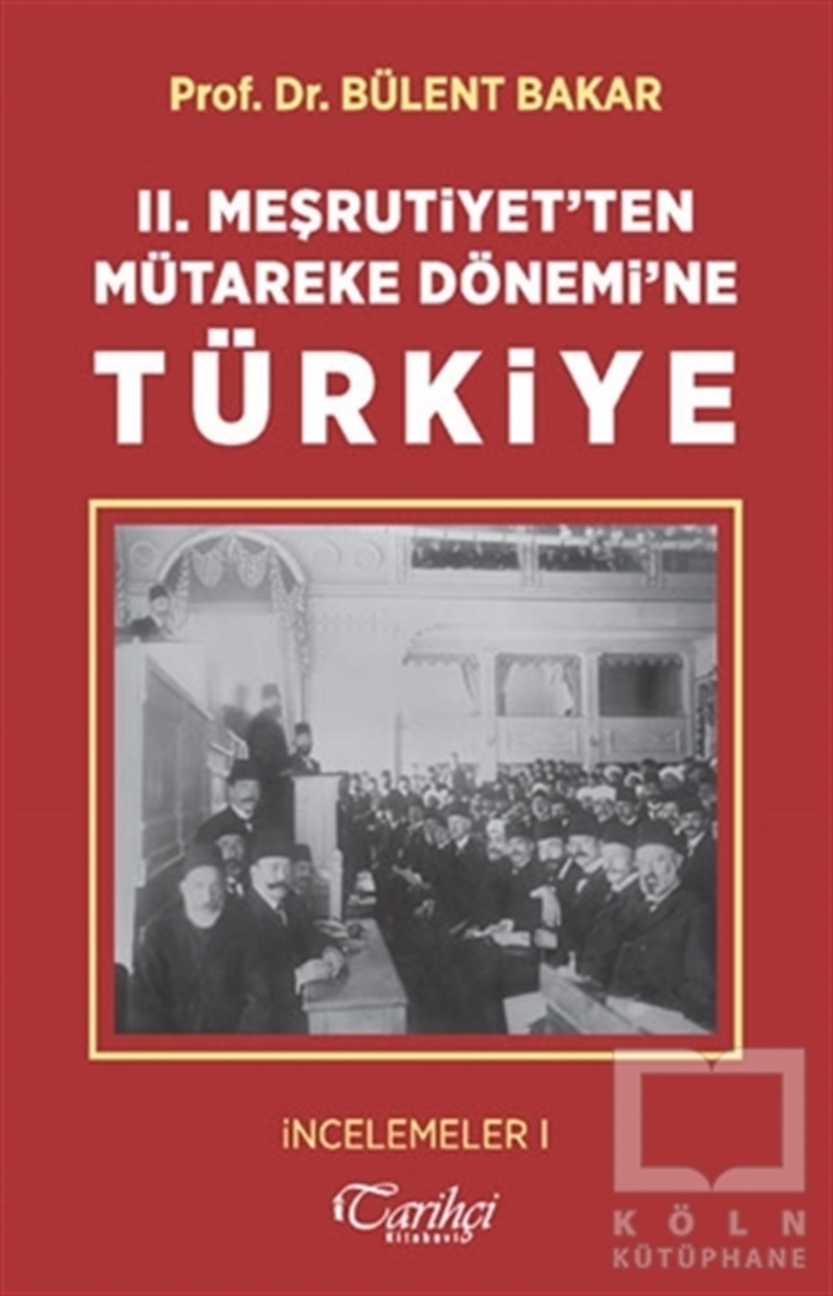 2. Meşrutiyet'ten Mütareke Dönemi'ne Türkiye