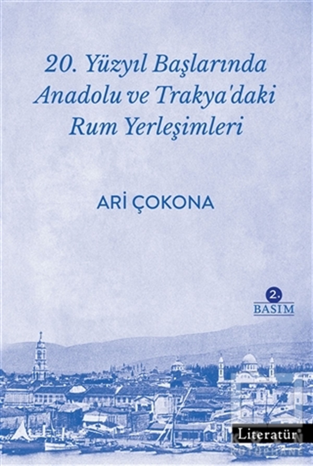 20. Yüzyıl Başlarında Anadolu ve Trakya’daki Rum Yerleşimleri