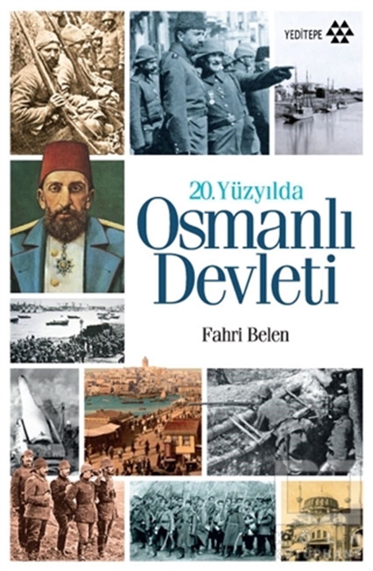 Fahri BelenOsmanlı Tarihi20. Yüzyılda Osmanlı Devleti