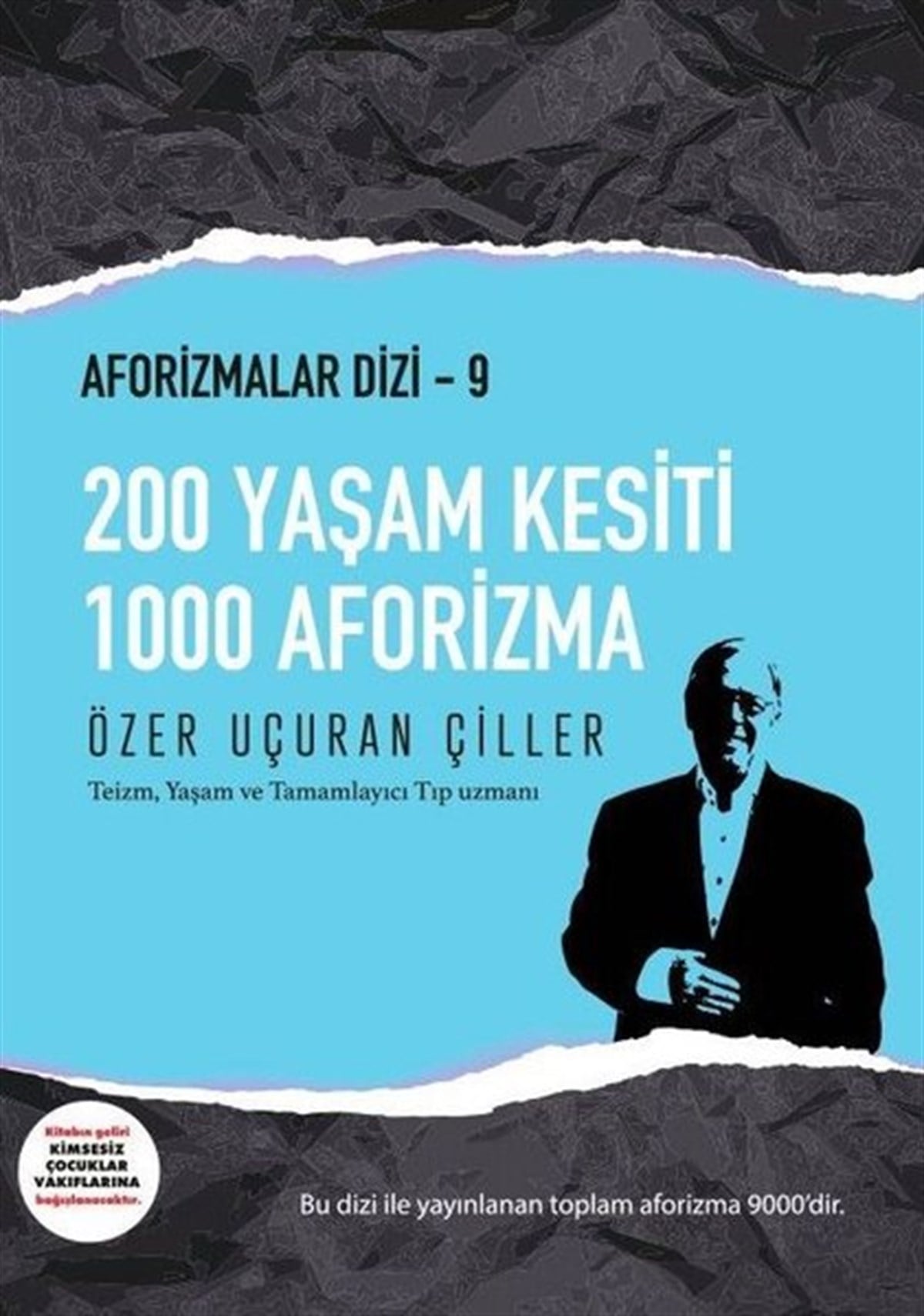 Özer Uçuran ÇillerKişisel Gelişim Kitapları200 Yaşam Kesiti 1000 Aforizma - Aforizmalar 9