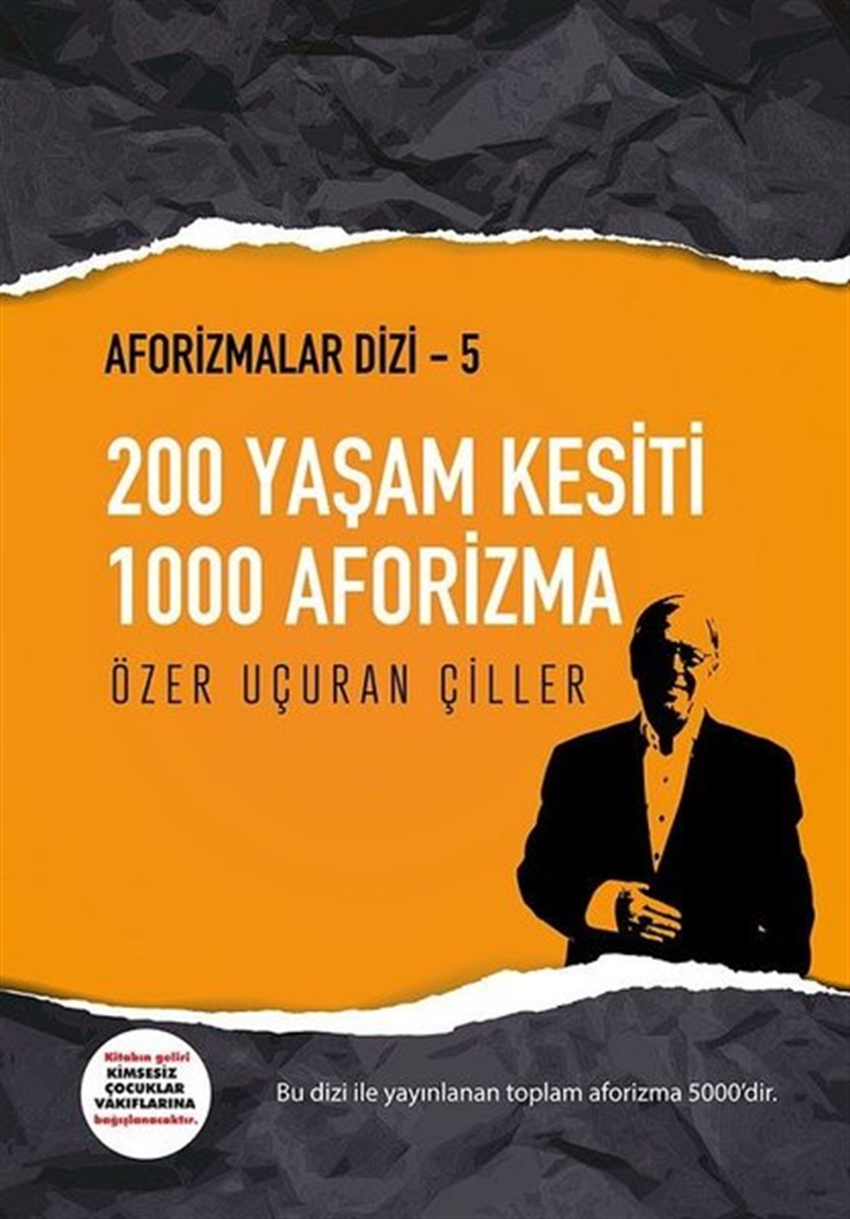 Özer Uçuran ÇillerKişisel Gelişim Kitapları200 Yaşam Kesiti 1000 Aforizma-Aforizmalar 5