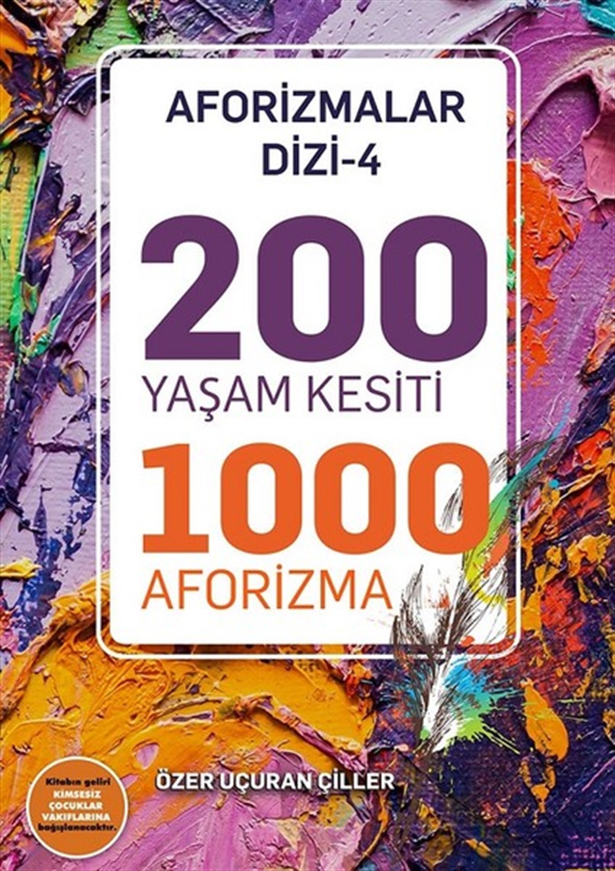 Özer Uçuran ÇillerKişisel Gelişim Kitapları200 Yaşam Kesiti 1000 Aforizma-Aforizmalar Dizi 4