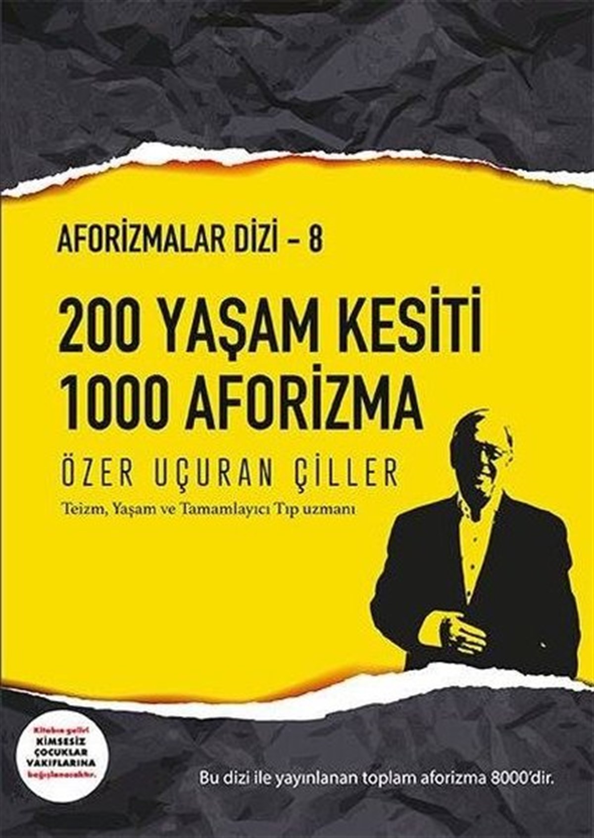 Özer Uçuran ÇillerKişisel Gelişim Kitapları200 Yaşam Kesiti 1000 Aforizma-Aforizmalar 8