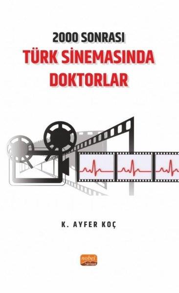 K. Ayfer KoçSinema2000 Sonrası Türk Sinemasında Doktorlar