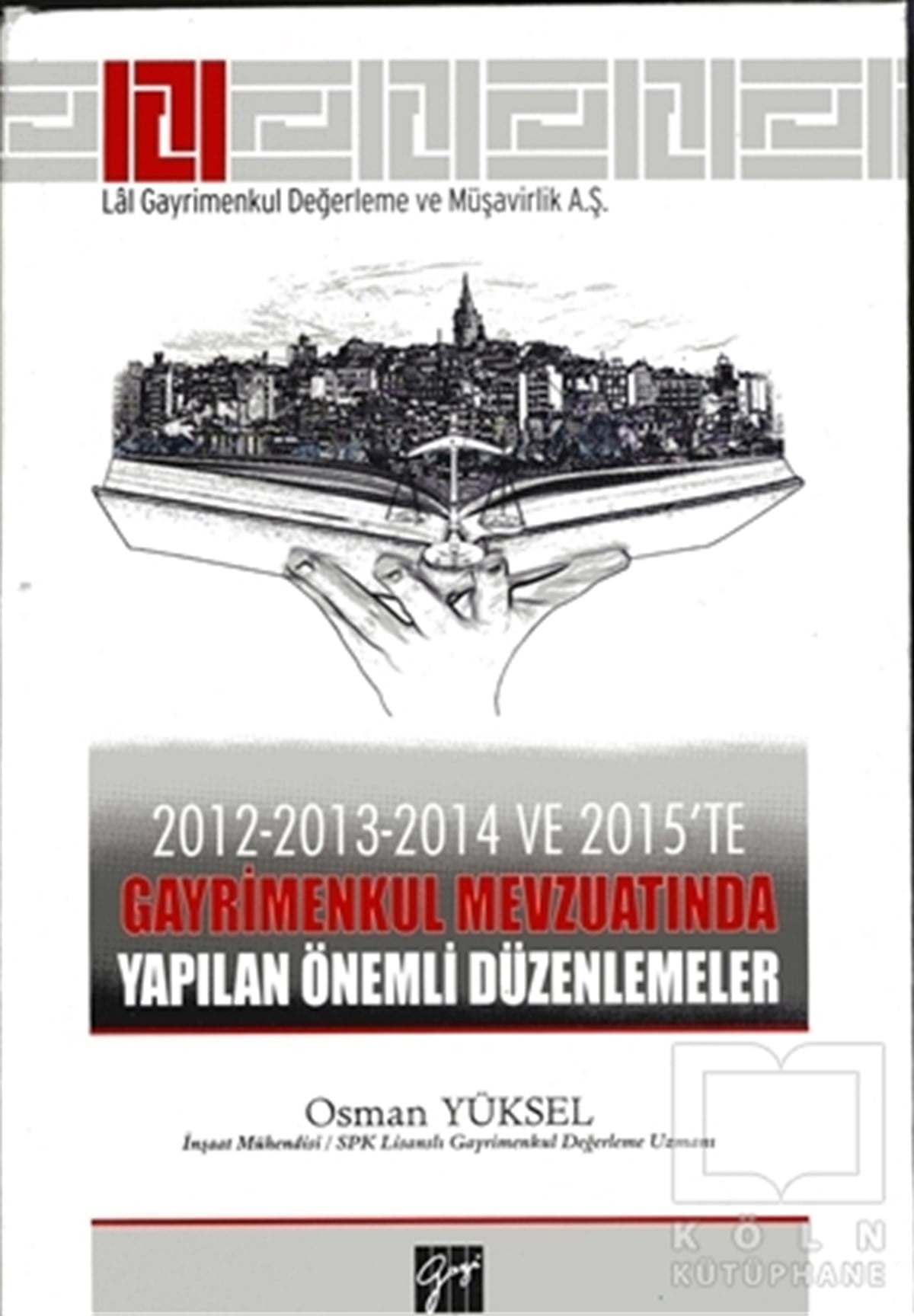 Osman YükselKanun ve Uygulama Kitapları2012-2013-2014 ve 2015’te Gayrimenkul Mevzuatında Yapılan Önemli Düzenlemeler
