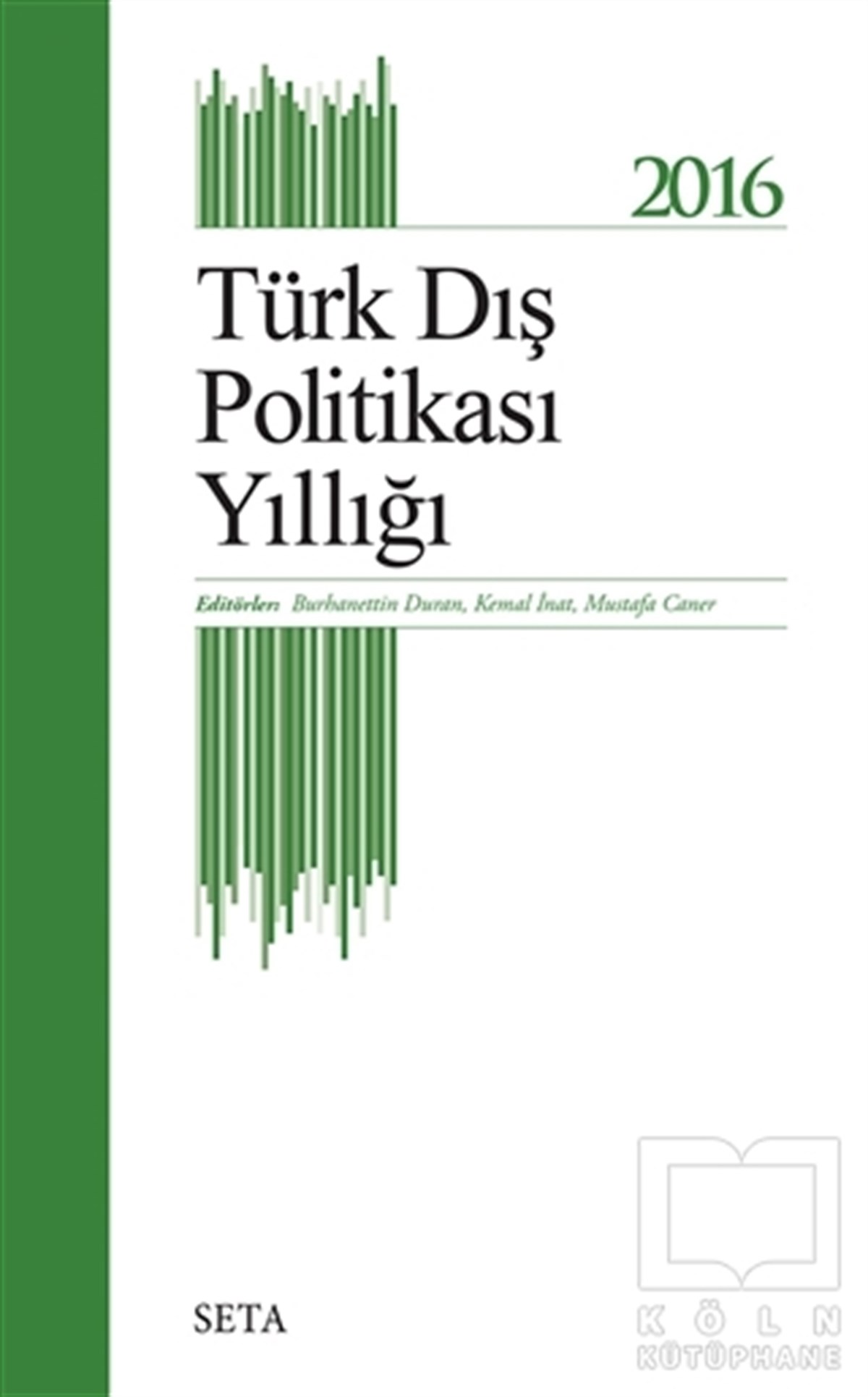 Burhanettin DuranUluslararası İlişkiler, Dış Politika2016 Türk Dış Politikası Yıllığı