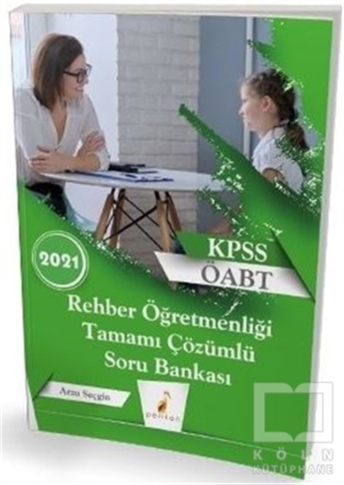 Arzu SeçginSınavlara Hazırlık Kitapları2021 KPSS ÖABT Rehber Öğretmenliği Tamamı Çözümlü Soru Bankası