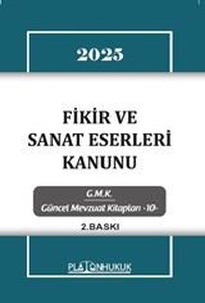 KolektifHukuk Üzerine Kitaplar2025 Fikir ve Sanat Eserleri Kanunu - GMK Güncel Mevzuat Kitapları 10