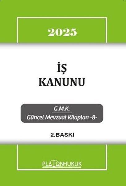 KolektifHukuk Üzerine Kitaplar2025 İş Kanunu - GMK Güncel Mevzuat Kitapları 8
