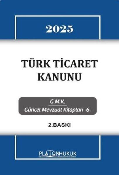 KolektifHukuk Üzerine Kitaplar2025 Türk Ticaret Kanunu - GMK Güncel Mevzuat Kitapları 6
