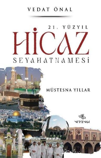 Vedat ÖnalGezi Rehberi Kitapları21. Yüzyıl Hicaz Seyahatnamesi - Müstesna Yıllar