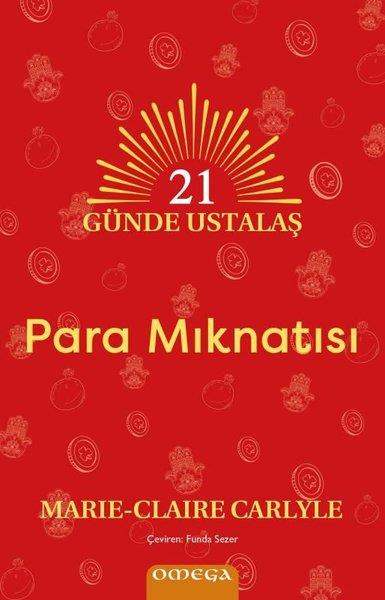 Marie - Claire CarlyleKişisel Gelişim Kitapları21 Günde Ustalaş - Para Mıknatısı