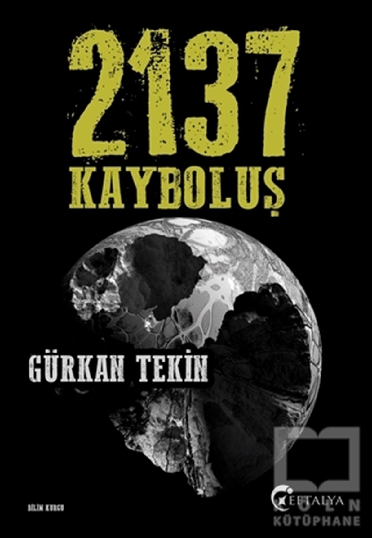 Gürkan TekinBilimkurgu Kitapları2137 Kayboluş