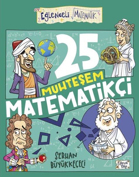 Serhan BüyükkeçeciÇocuk Bilim Kitapları25 Muhteşem Matematikçi - Eğlenceli Matematik