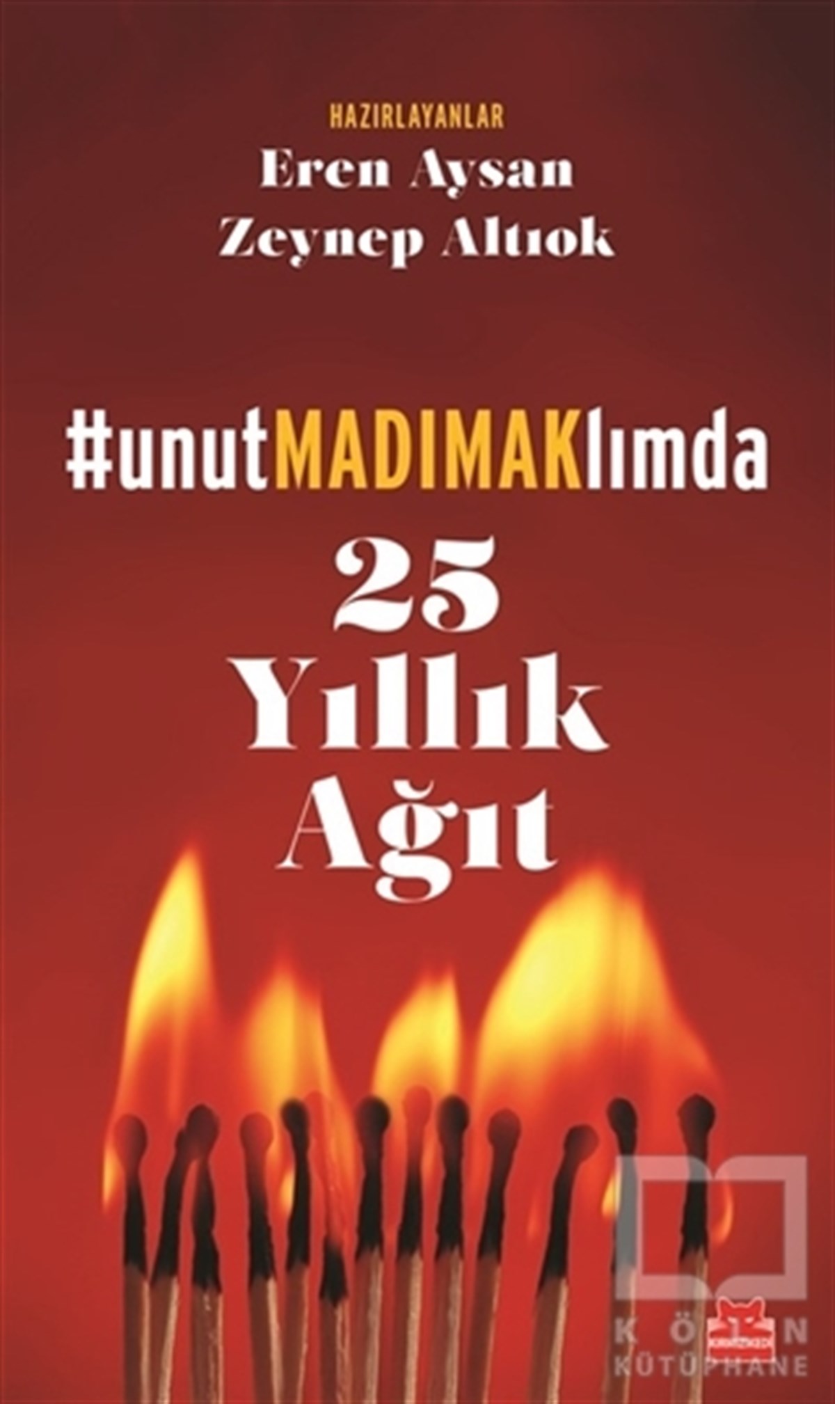 Eren AysanGüncel Siyaset25 Yıllık Ağıt - Unutmadımaklımda